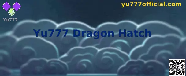 Yu777 Dragon Hatch